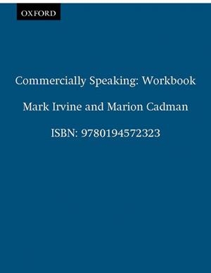 COMMERCIALLY SPEAKING WORKBOOK | 9780194572323 | IRVINE, MARK | Librería Castillón - Comprar libros online Aragón, Barbastro