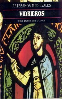 VIDRIEROS (ARTESANOS MEDIEVALES) | 9788446008736 | BROWN, SARAH | Librería Castillón - Comprar libros online Aragón, Barbastro