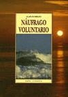 NAUFRAGO VOLUNTARIO | 9788476518021 | BOMBARD, ALAIN | Librería Castillón - Comprar libros online Aragón, Barbastro