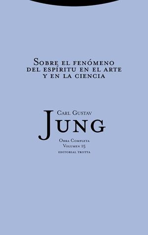 SOBRE EL FENOMENO DEL ESPIRITU EN EL ARTE Y EN LA CIENCIA | 9788481643008 | JUNG, CARL GUSTAV | Librería Castillón - Comprar libros online Aragón, Barbastro
