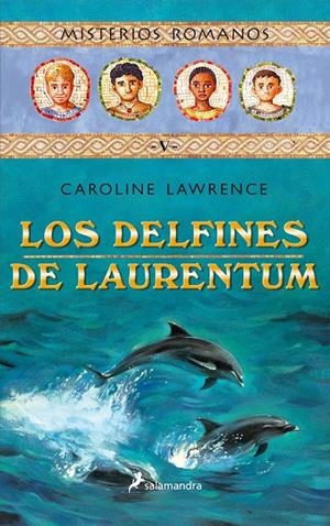 DELFINES DE LAURENTUM, LOS | 9788478888382 | Caroline Lawrence | Librería Castillón - Comprar libros online Aragón, Barbastro