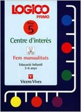 LOGICO PRIMO 5 FEM MANUALITATS | 9788431643065 | VARIS | Librería Castillón - Comprar libros online Aragón, Barbastro