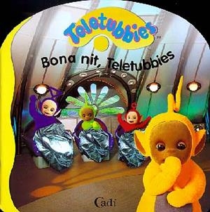 BONA NIT TELETUBBIES (TELETUBBIES) | 9788447409303 | VARIS | Librería Castillón - Comprar libros online Aragón, Barbastro