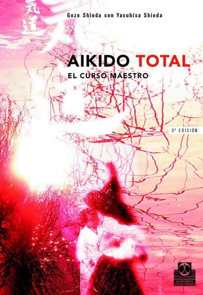 AIKIDO TOTAL | 9788480194297 | SHIODA, GOZO | Librería Castillón - Comprar libros online Aragón, Barbastro
