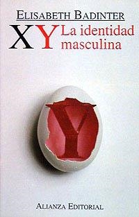 XY LA IDENTIDAD MASCULINA | 9788420696591 | BADINTER, ELISABETH | Librería Castillón - Comprar libros online Aragón, Barbastro