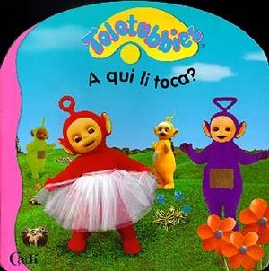 A QUI LI TOCA ? (TELETUBBIES) | 9788447409310 | VARIS | Librería Castillón - Comprar libros online Aragón, Barbastro