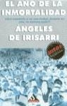 AÑO DE LA INMORTALIDAD, EL | 9788439704041 | IRISARRI, ANGELES DE | Librería Castillón - Comprar libros online Aragón, Barbastro