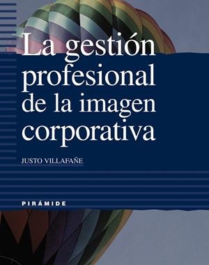 GESTION PROFESIONAL DE LA IMAGEN CORPORATIVA, LA | 9788436813845 | VILLAFAÑE, JUSTO | Librería Castillón - Comprar libros online Aragón, Barbastro