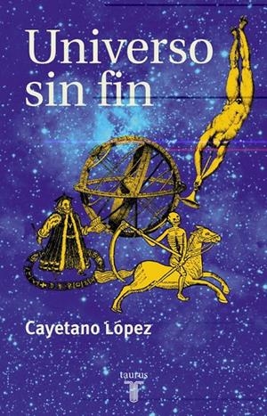UNIVERSO SIN FIN | 9788430603664 | LOPEZ, CAYETANO | Librería Castillón - Comprar libros online Aragón, Barbastro
