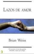 LAZOS DE AMOR (BYBLOS) | 9788466616423 | WEISS, BRIAN | Librería Castillón - Comprar libros online Aragón, Barbastro
