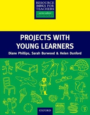 PROJECTS WITH YOUNG LEARNERS | 9780194372213 | PHILLIPS, DIANE | Librería Castillón - Comprar libros online Aragón, Barbastro