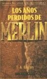 AÑOS PERDIDOS DE MERLIN, LOS (RUSTEGA) | 9788448031565 | BARRON, T.A. | Librería Castillón - Comprar libros online Aragón, Barbastro