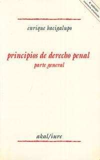PRINCIPIOS DE DERECHO PENAL PARTE GENERAL (5 ED.) | 9788476005002 | BACIGALUPO, ENRIQUE | Librería Castillón - Comprar libros online Aragón, Barbastro