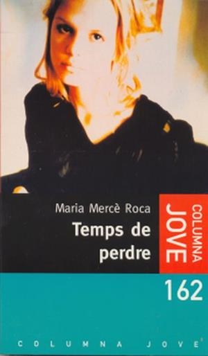 TEMPS DE PERDRE (JOVE) | 9788483008331 | ROCA, MARIA MERCE | Librería Castillón - Comprar libros online Aragón, Barbastro