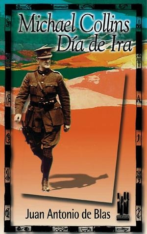 MICHAEL COLLINS DIA DE IRA | 9788481361384 | BLAS, JOSE ANTONIO DE BLAS | Librería Castillón - Comprar libros online Aragón, Barbastro