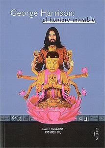 GEORGE HARRISON EL HOMBRE INVISIBLE | 9788489790476 | TARAZONA, JAVIER | Librería Castillón - Comprar libros online Aragón, Barbastro