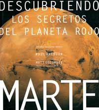 MARTE DESCUBRE LOS SECRETOS DEL PLANETA ROJO | 9788482981307 | RAEBURN, PAUL | Librería Castillón - Comprar libros online Aragón, Barbastro