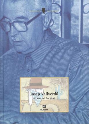 VENT DEL FAR WEST, EL | 9788424670092 | VALLVERDU, JOSEP | Librería Castillón - Comprar libros online Aragón, Barbastro
