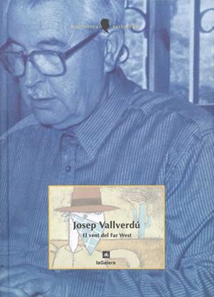 VENT DEL FAR WEST, EL | 9788424670092 | VALLVERDU, JOSEP | Librería Castillón - Comprar libros online Aragón, Barbastro