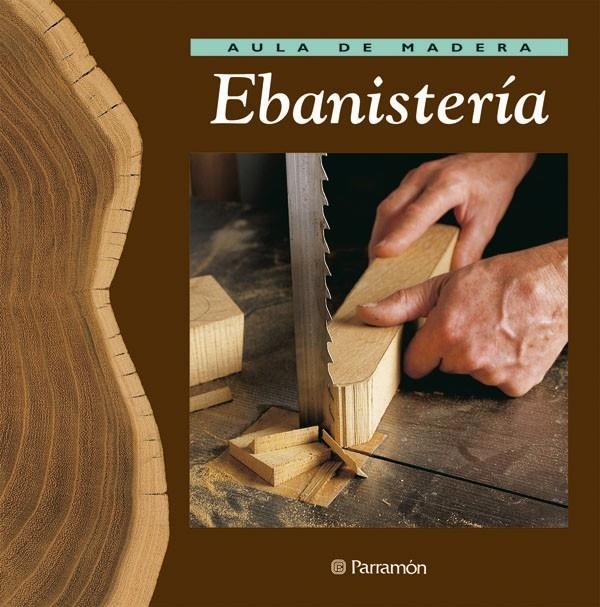 EBANISTERIA (AULA DE MADERA) | 9788434222205 | GIBERT, VICENÇ | Librería Castillón - Comprar libros online Aragón, Barbastro