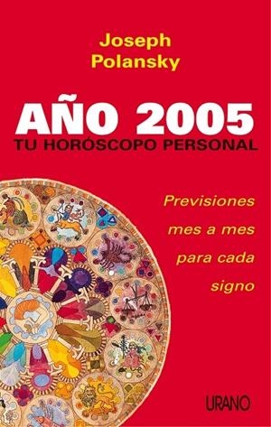 AÑO 2005 TU HOROSCOPO PERSONAL | 9788479535803 | POLANSKY, JOSEPH | Librería Castillón - Comprar libros online Aragón, Barbastro