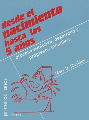 DESDE EL NACIMIENTO HASTA LOS 5 AÑOS | 9788427712973 | SHERIDAN, MARY D. | Librería Castillón - Comprar libros online Aragón, Barbastro