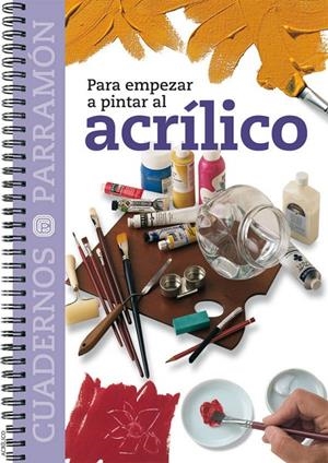 ACRILICO CUADERNOS PARRAMON | 9788434222564 | VARIS | Librería Castillón - Comprar libros online Aragón, Barbastro