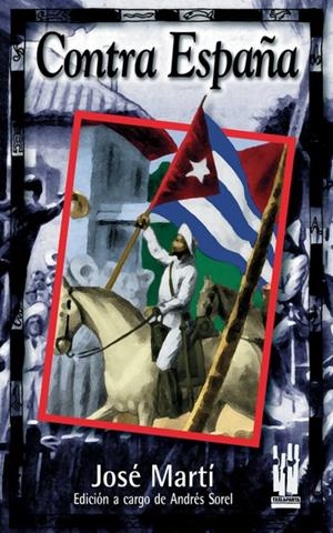 CONTRA ESPAÑA | 9788481361438 | MARTI, JOSE | Librería Castillón - Comprar libros online Aragón, Barbastro