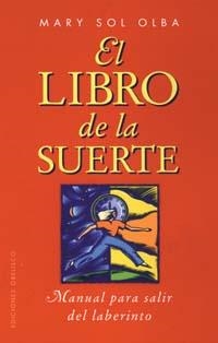 LIBRO DE LA SUERTE, EL | 9788477207344 | SOL OLBA, MARY | Librería Castillón - Comprar libros online Aragón, Barbastro