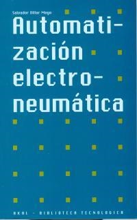 AUTOMATIZACION ELECTRONEUMATICA | 9788446009849 | VILLAR MOYO, SALVADOR | Librería Castillón - Comprar libros online Aragón, Barbastro