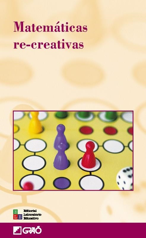 MATEMATICAS RE-CREATIVAS | 9788478273423 | ALCALA, MANOLO Y OTROS | Librería Castillón - Comprar libros online Aragón, Barbastro