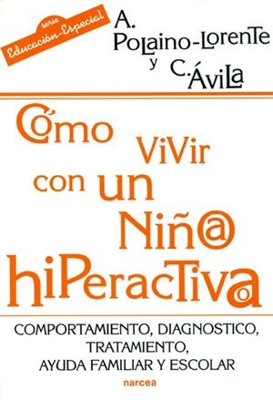 COMO VIVIR CON UN NIÑO/A HIPERACTIVO/A | 9788427712959 | AVILA DE ENCIO, CARMEN | Librería Castillón - Comprar libros online Aragón, Barbastro