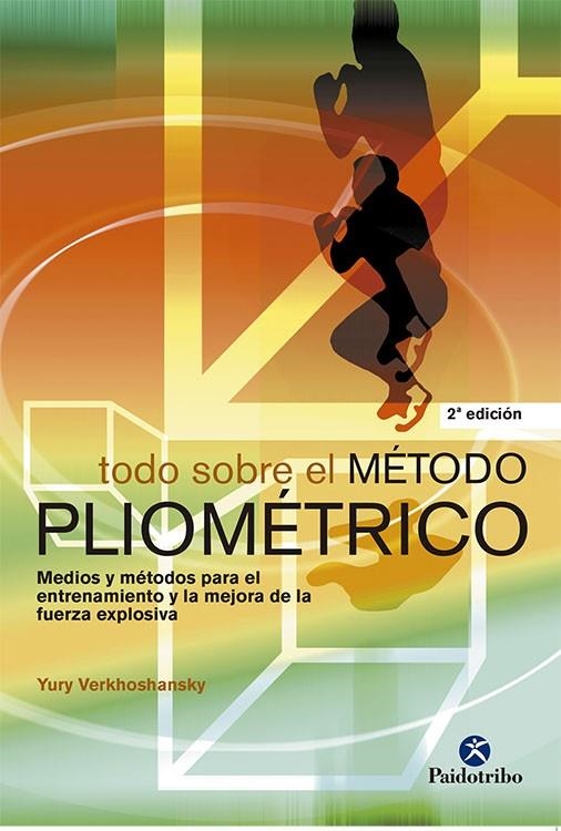 TODO SOBRE EL METODO PLIOMETRICO | 9788480194624 | VERKHOSHANSKY, YURY | Librería Castillón - Comprar libros online Aragón, Barbastro