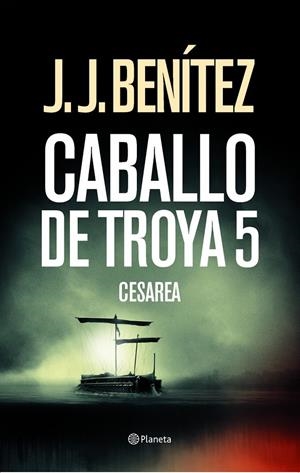 CESAREA CABALLO DE TROYA 5 | 9788408033684 | BENITEZ, J.J. | Librería Castillón - Comprar libros online Aragón, Barbastro