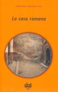 CASA ROMANA, LA | 9788446012665 | FERNANDEZ VEGA, PEDRO ANGEL | Librería Castillón - Comprar libros online Aragón, Barbastro