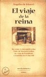 VIAJE DE LA REINA, EL | 9788478883417 | IRISARRI, ANGELES DE | Librería Castillón - Comprar libros online Aragón, Barbastro