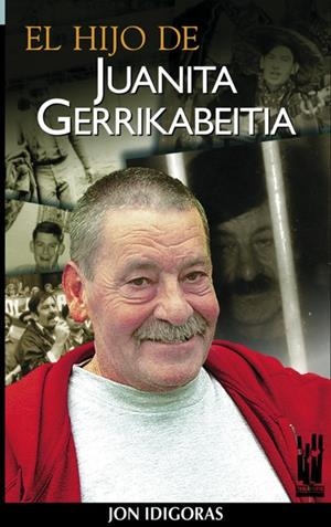HIJO DE JUANITA GERRIKABEITIA, EL | 9788481361490 | IDIGORAS, JON | Librería Castillón - Comprar libros online Aragón, Barbastro