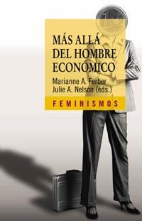MAS ALLA DEL HOMBRE ECONOMICO | 9788437621784 | FERBER, MARIANNE A.; NELSON, JULIE A. (ED.) | Librería Castillón - Comprar libros online Aragón, Barbastro