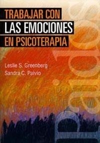 TRABAJAR CON LAS EMOCIONES EN PSICOTERAPIA | 9788449308093 | GREENBERG, LESLIE S. | Librería Castillón - Comprar libros online Aragón, Barbastro