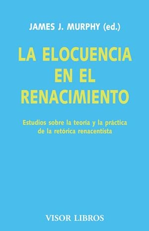 ELOCUENCIA EN EL RENACIMIENTO, LA | 9788475220284 | MURPHY, JAMES J. (ED.) | Librería Castillón - Comprar libros online Aragón, Barbastro
