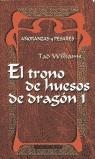 TRONO DE HUESOS DE DRAGON 1, EL (RUSTEGA) | 9788448031701 | WILLIAMS, TAD | Librería Castillón - Comprar libros online Aragón, Barbastro