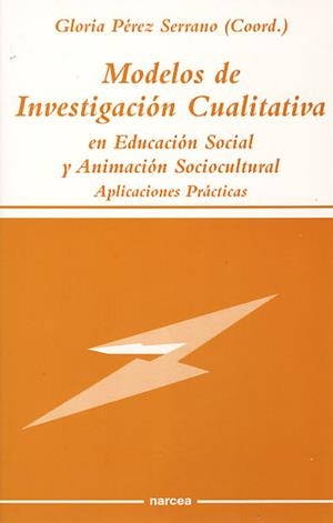 MODELOS DE INVESTIGACION CUALITATIVA EN EDUCACION SOCIAL | 9788427713024 | PEREZ SERRANO, GLORIA | Librería Castillón - Comprar libros online Aragón, Barbastro