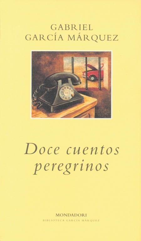 DOCE CUENTOS PEREGRINOS (RUSTEGA) | 9788439704522 | GARCIA MARQUEZ, GABRIEL | Librería Castillón - Comprar libros online Aragón, Barbastro