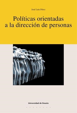 POLITICAS ORIENTADAS A LA DIRECCION DE PERSONAS | 9788474856347 | PEREZ, JOSE LUIS | Librería Castillón - Comprar libros online Aragón, Barbastro