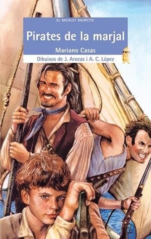 PIRATES DE LA MARJAL | 9788476605035 | CASAS, MARIANO | Librería Castillón - Comprar libros online Aragón, Barbastro