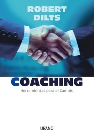 Coaching: herramientas para el cambio | 9788479535810 | Dilts, Robert | Librería Castillón - Comprar libros online Aragón, Barbastro