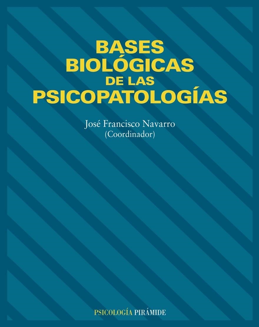 BASES BIOLOGICAS DE LAS PSICOPATOLOGIAS | 9788436814309 | NAVARRO, JOSE FRANCISCO | Librería Castillón - Comprar libros online Aragón, Barbastro