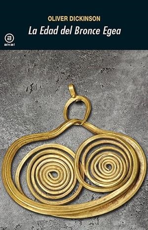 EDAD DEL BRONCE EGEA, LA | 9788446011996 | DICKINSON, OLIVER | Librería Castillón - Comprar libros online Aragón, Barbastro