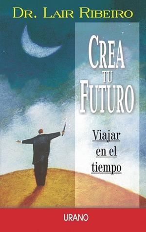 Crea tu futuro | 9788479534011 | Ribeiro, Lair | Librería Castillón - Comprar libros online Aragón, Barbastro
