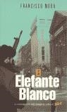 ELEFANTE BLANCO, EL | 9788440696571 | MORA, FRANCISCO | Librería Castillón - Comprar libros online Aragón, Barbastro